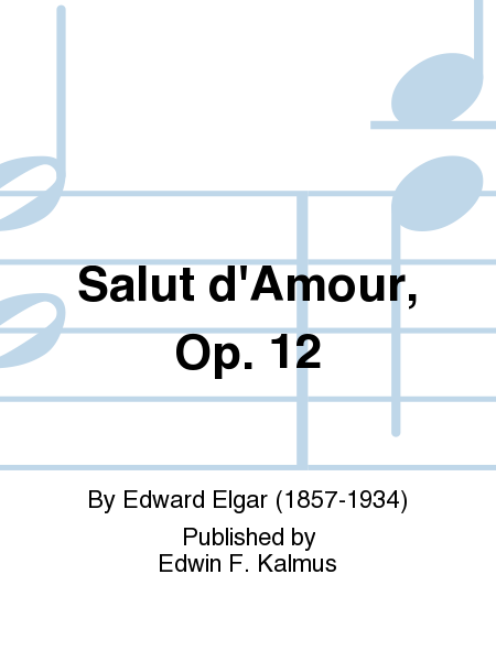 Salut d'Amour, Op. 12