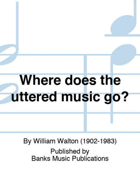 Where does the uttered music go?
