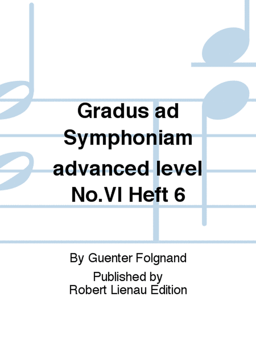 Gradus ad Symphoniam advanced level No.VI Heft 6