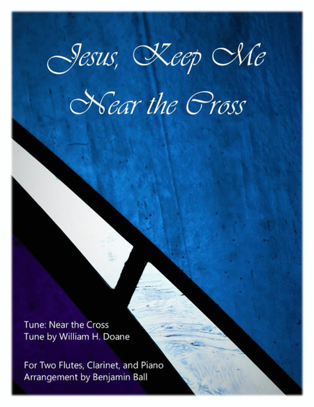 Jesus, Keep Me Near the Cross (Two Flutes, Clarinet, and Piano) image number null