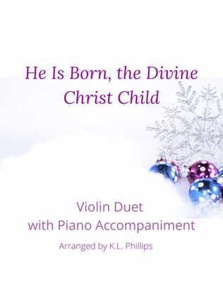 Book cover for He Is Born, the Divine Christ Child - Violin Duet with Piano Accompaniment