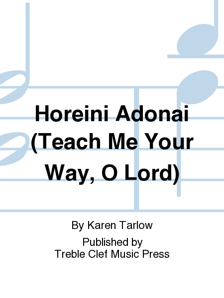Horeini Adonai (Teach Me Your Way, O Lord)