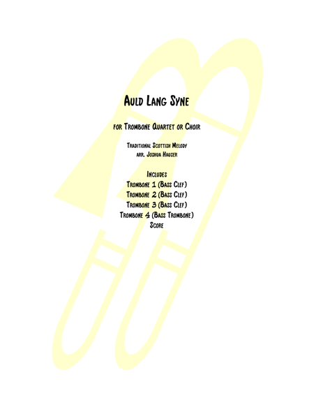 Auld Lang Syne for Trombone Quartet or Choir