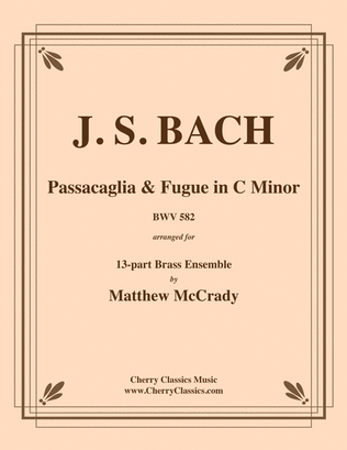 Passacaglia and Fugue BWV 582 for 13-part Brass Ensemble