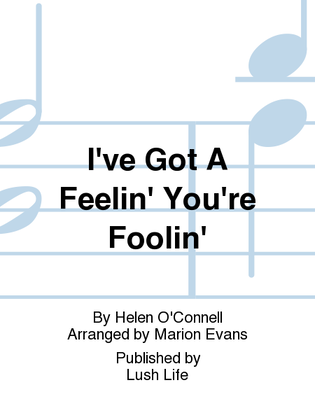 Book cover for I've Got A Feelin' You're Foolin'