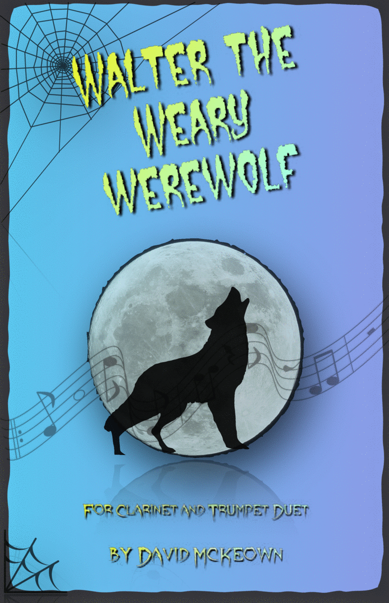 Walter the Weary Werewolf, Halloween Duet for Clarinet and Trumpet