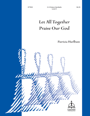 Let All Together Praise Our God (Hurlbutt)
