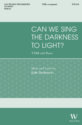 Book cover for Can We Sing the Darkness to Light (TTBB)