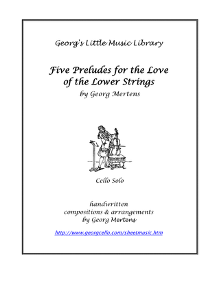 Book cover for 5 Preludes "For the Love of the Lower Strings" for cello solo