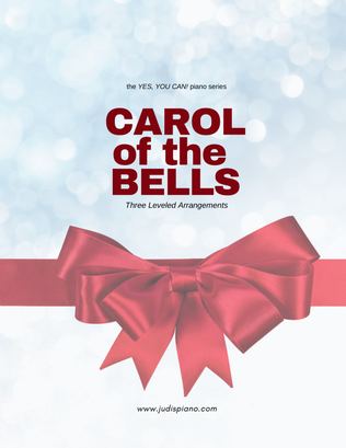 Carol of the Bells - 3 leveled arrangements - the Yes, You Can! piano series