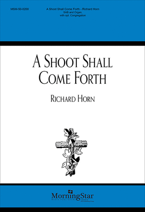 Book cover for A Shoot Shall Come Forth (Choral Score)
