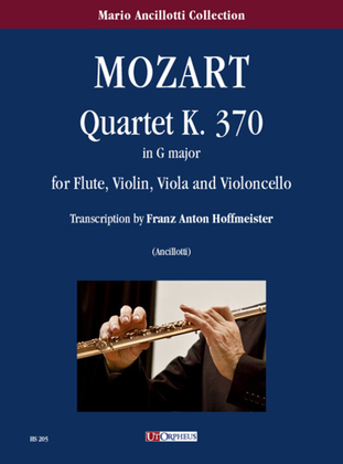 Book cover for Quartet K. 370 in G major for Flute, Violin, Viola and Violoncello. Transcription by Franz Anton Hoffmeister