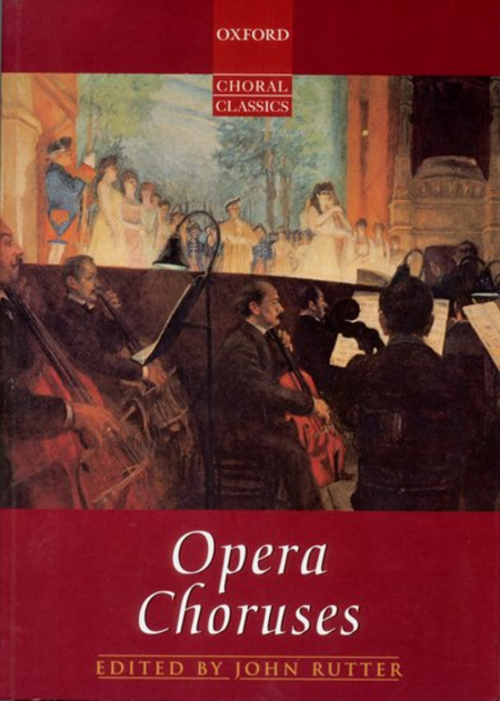 Oxford Choral Classics: Opera Choruses