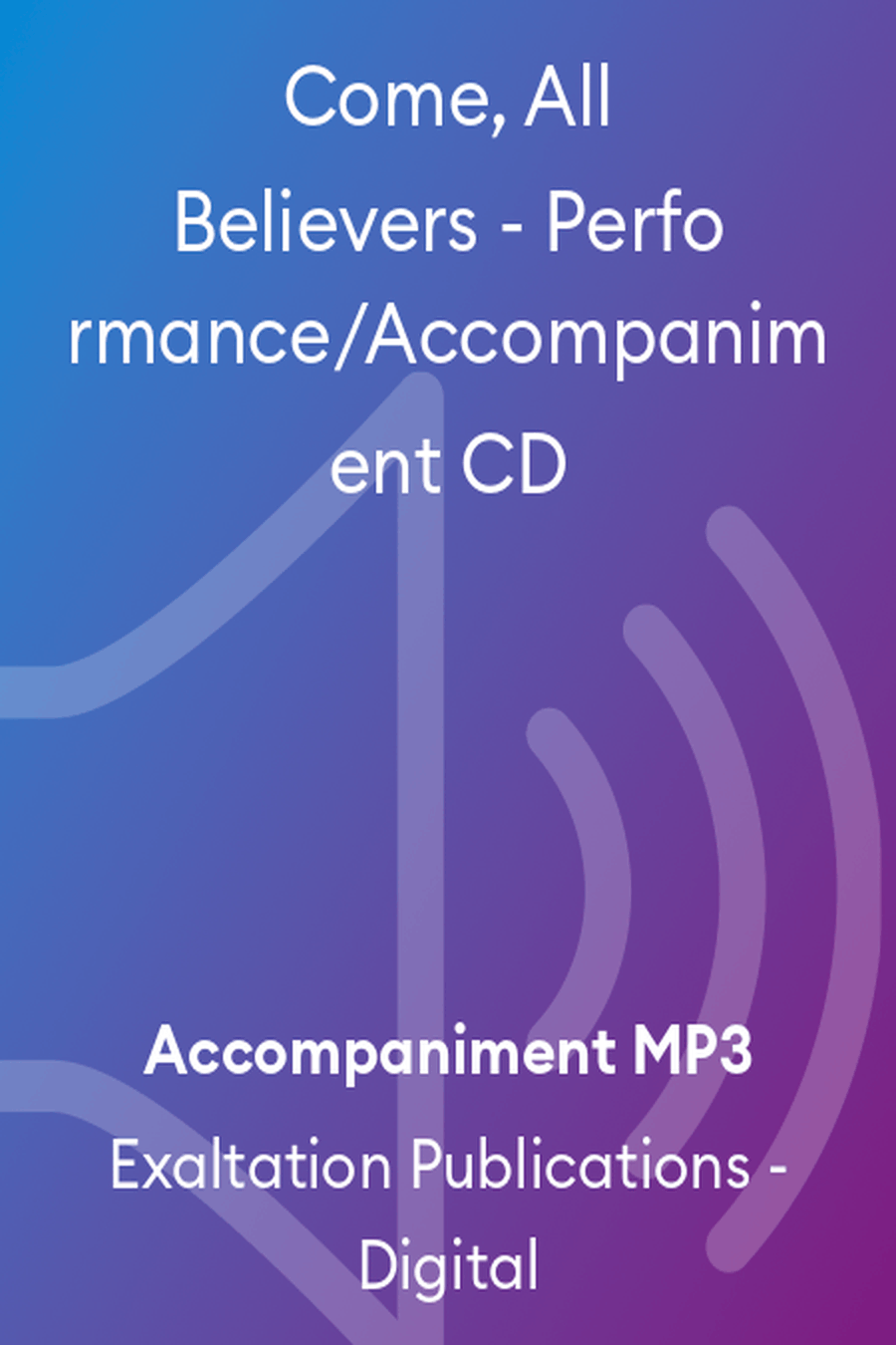 Come, All Believers - Performance/Accompaniment CD Accompaniment CD scores gallery preview page 1