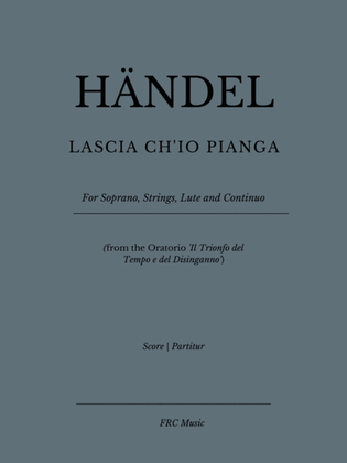 Book cover for LASCIA CH’IO PIANGA (for Soprano, String Orchestra, Archlute, Lute and Continuo)