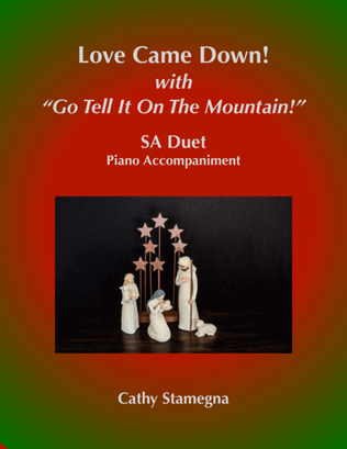 Book cover for Love Came Down! (with "Go Tell It on the Mountain!") (SA Duet, Piano Acc.)