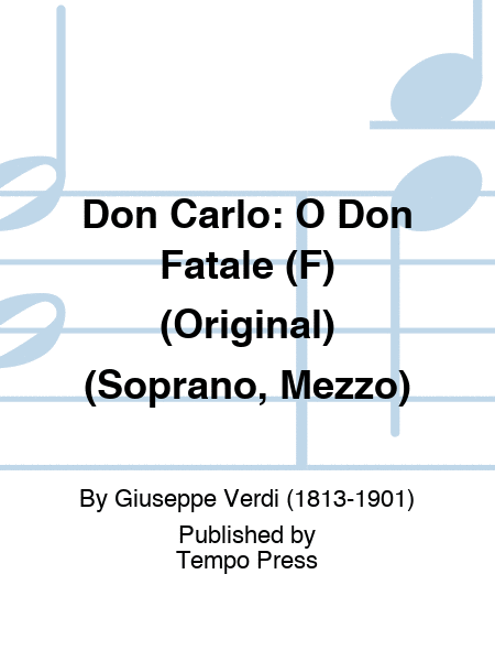 DON CARLO: O Don Fatale (Ab) (Original) (Soprano, Mezzo)