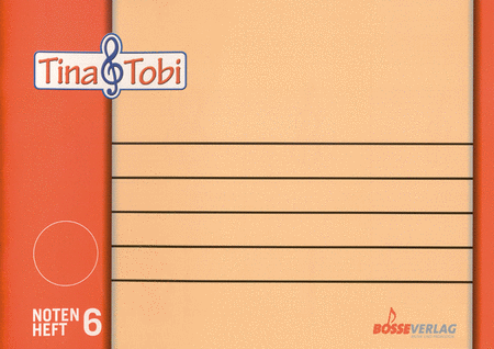 Musikalische Früherziehung "Tina und Tobi". Notenheft 6