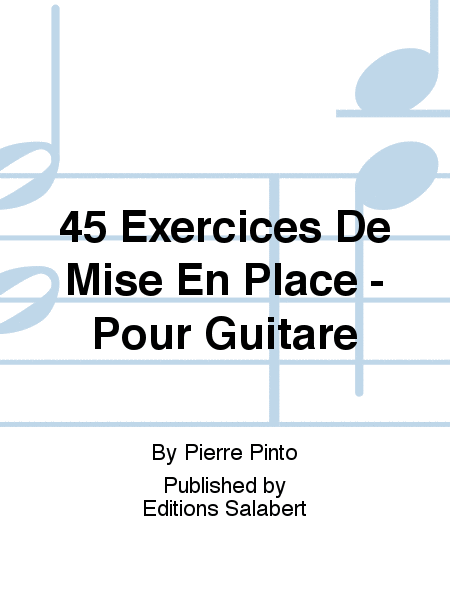 45 Exercices De Mise En Place - Pour Guitare