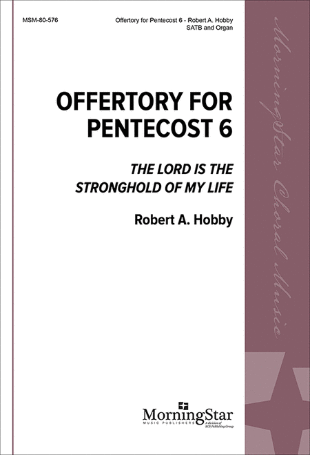 The Lord Is the Stronghold of My Life (Offertory for Pentecost 6)