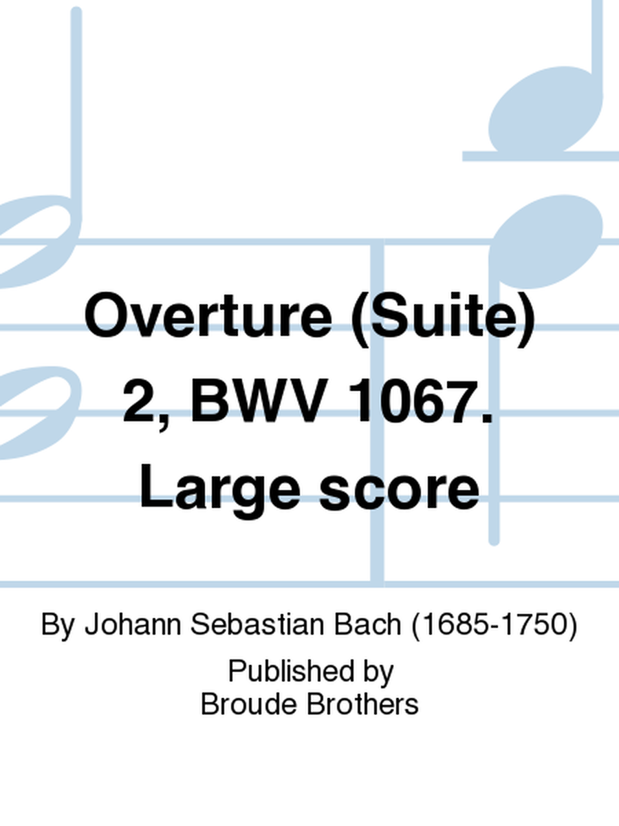 Overture (Suite) 2, BWV 1067. Large score