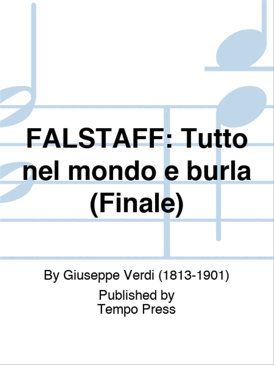 FALSTAFF: Tutto nel mondo e burla (Finale)