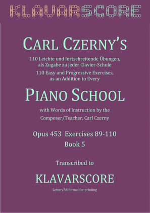 Book cover for Czerny's 110 Easy and Progressive Exercises Opus 453 Exercise 89-110 transcribed to KlavarScore (A5)