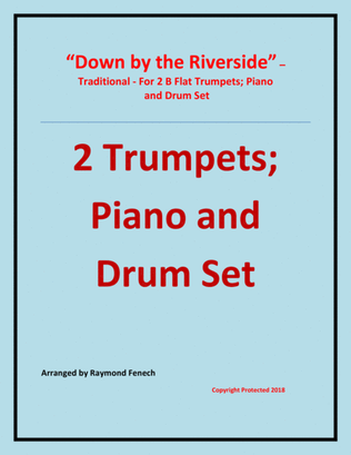 Down by the Riverside - Traditional - 2 B Flat Trumpets; Piano and Drum Set - Intermediate level