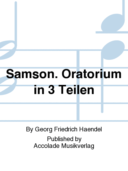 Samson. Oratorium in 3 Teilen