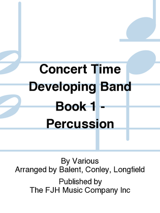 Book cover for Concert Time Developing Band Book 1 - Percussion