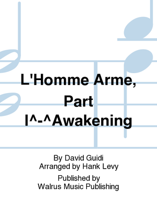 L'Homme Arme, Part I^-^Awakening
