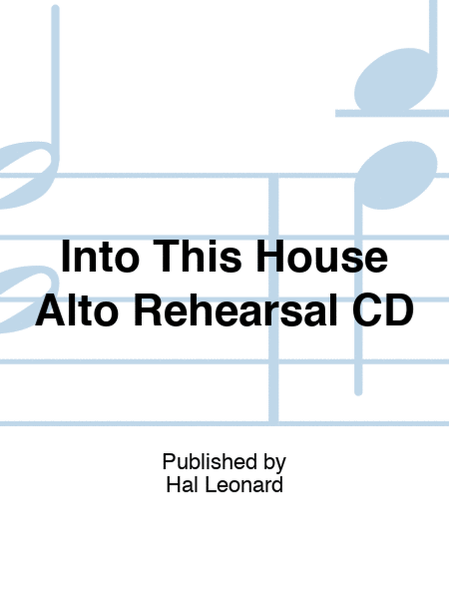 Into This House Alto Rehearsal CD