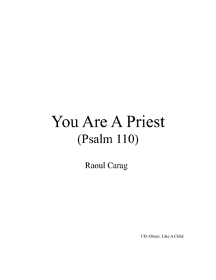 You Are A Priest (Psalm 110)