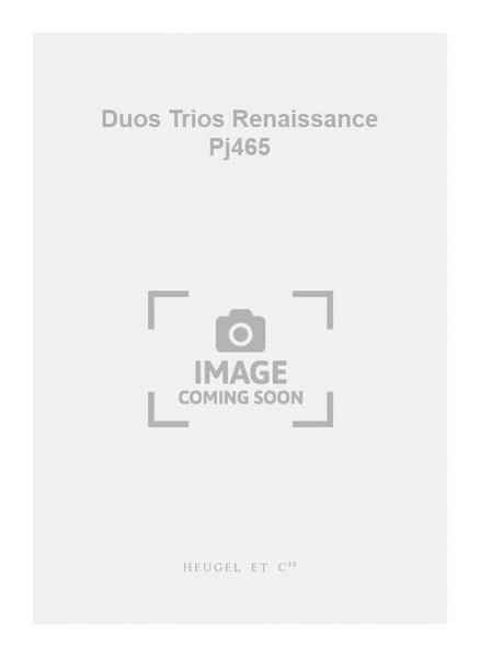 Duos Trios Renaissance Pj465