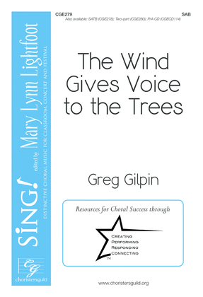The Wind Gives Voice to the Trees