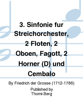 3. Sinfonie fur Streichorchester, 2 Floten, 2 Oboen, Fagott, 2 Horner (D) und Cembalo
