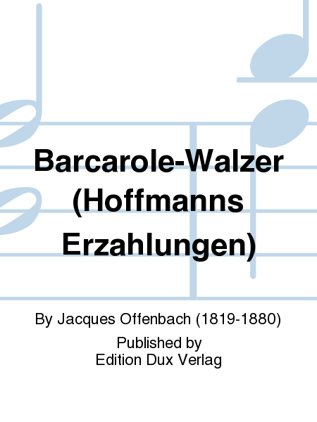 Barcarole-Walzer (Hoffmanns Erzahlungen)