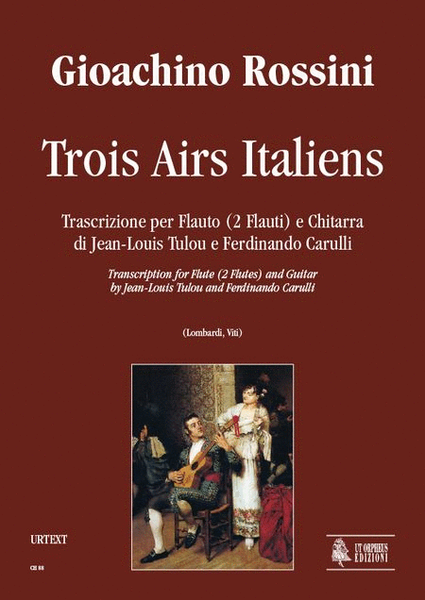 Trois Airs Italiens. Transcription by Jean-Louis Tulou and Ferdinando Carulli for Flute (2 Flutes) and Guitar