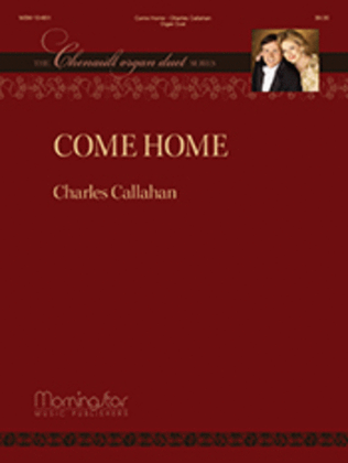 Book cover for Come Home: An Organ Duet on Softly and Tenderly Jesus Is Calling