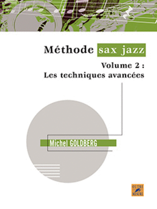 Book cover for Methode Sax Jazz - Volume 2: Les techniques avancees