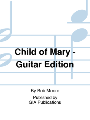 Child of Mary - Guitar edition
