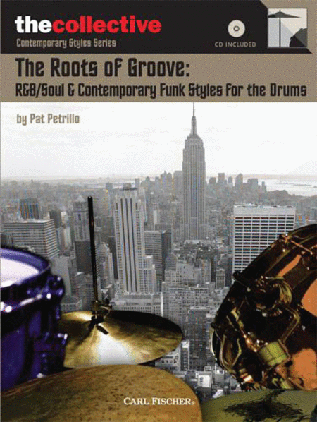 The Roots of Groove: RandB/Soul and Contemporary Funk Styles for the Drums