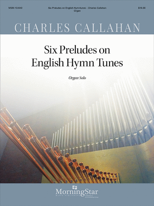Book cover for Six Preludes on English Hymn Tunes for Organ Solo