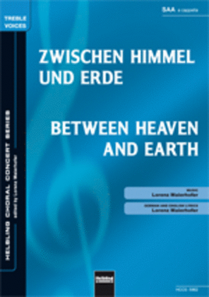 Between Heaven and Earth/Zwischen Himmel und Erde
