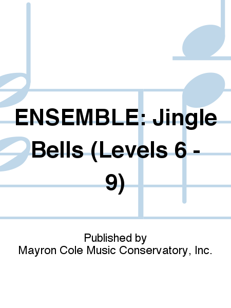 ENSEMBLE: Jingle Bells (Levels 6 - 9)