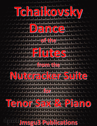 Tchaikovsky: Dance of the Flutes from Nutcracker Suite for Tenor Sax & Piano