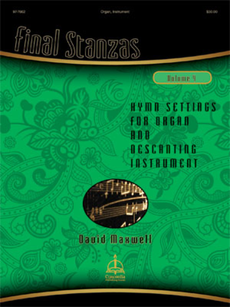 Final Stanzas: Hymn Settings for Organ and Descanting Instrument, Vol. 4