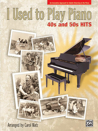 Book cover for I Used to Play Piano -- 40s and 50s Hits