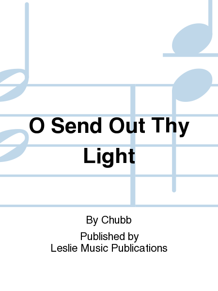 O Send Out Thy Light