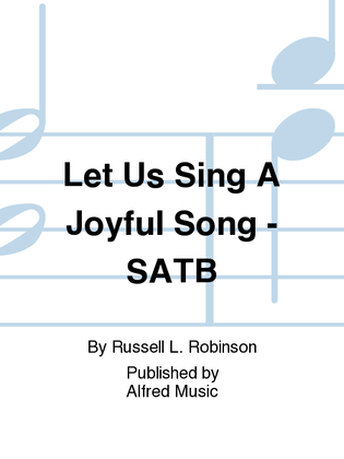 Let Us Sing A Joyful Song - SATB